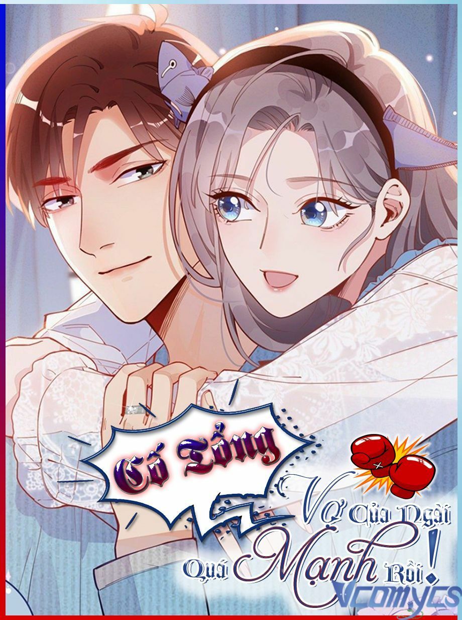 cố tổng, vợ của ngài quá mạnh rồi! Chapter 22 - Next Chapter 23